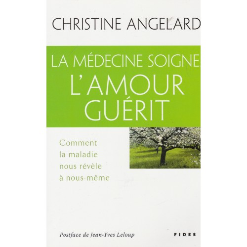 La médecine soigne l'amour guérit Christine Angelard